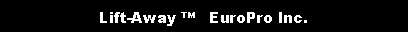 Text Box: Lift-Away �   EuroPro Inc.
